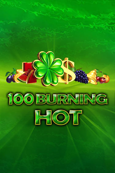 Демо игра 100 Burning Hot на сайте игровых автоматов JoyCasino