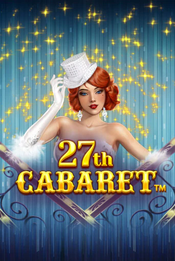 Демо игра 27th Cabaret на сайте игровых автоматов JoyCasino