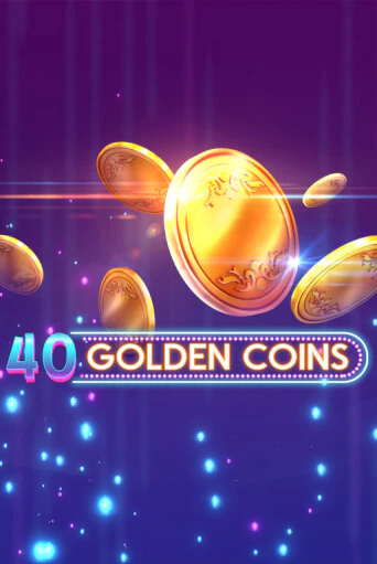 Демо игра 40 Golden Coins на сайте игровых автоматов JoyCasino