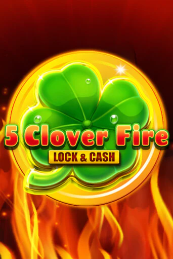 Демо игра 5 Clover Fire Lock & Cash на сайте игровых автоматов JoyCasino