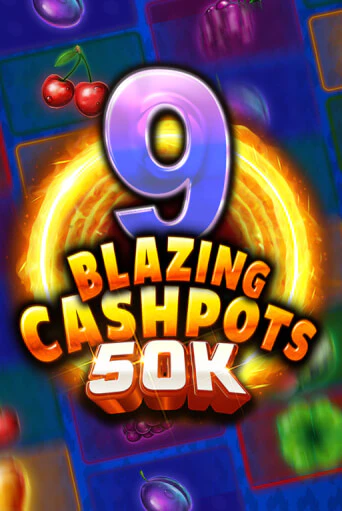 Демо игра 9 Blazing Cashpots 50K на сайте игровых автоматов JoyCasino