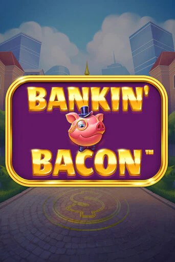 Демо игра Bankin' Bacon на сайте игровых автоматов JoyCasino