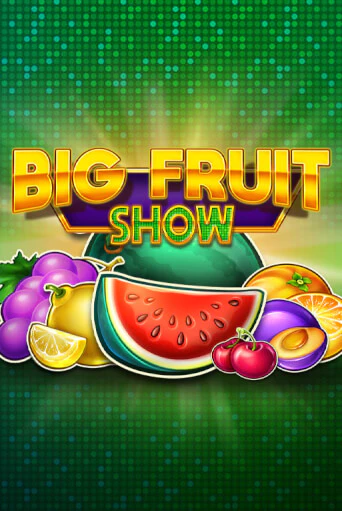 Демо игра Big Fruit Show на сайте игровых автоматов JoyCasino