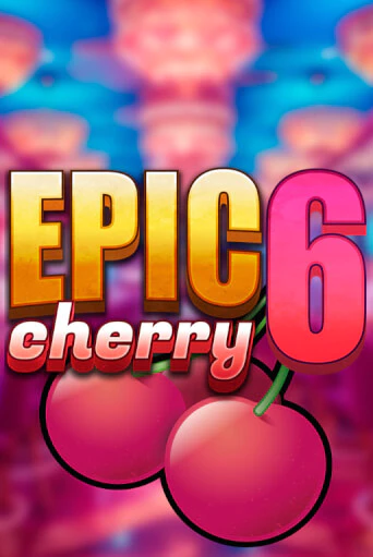 Демо игра Epic Cherry 6 на сайте игровых автоматов JoyCasino