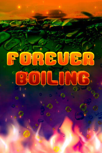 Демо игра Forever Boiling на сайте игровых автоматов JoyCasino