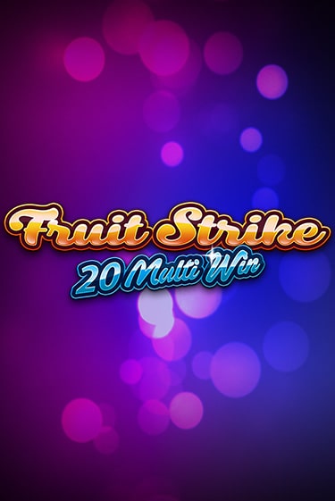 Демо игра Fruit strike 20 multi win на сайте игровых автоматов JoyCasino