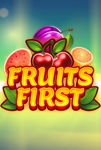 Демо игра Fruits First на сайте игровых автоматов JoyCasino