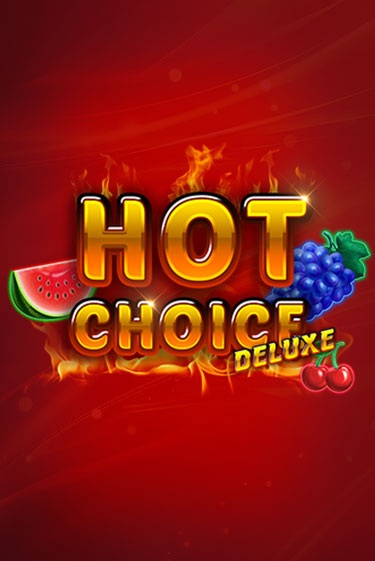 Демо игра Hot Choice Deluxe на сайте игровых автоматов JoyCasino