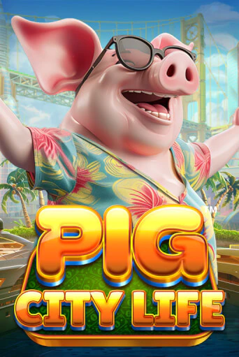 Демо игра Pig City Life™ на сайте игровых автоматов JoyCasino