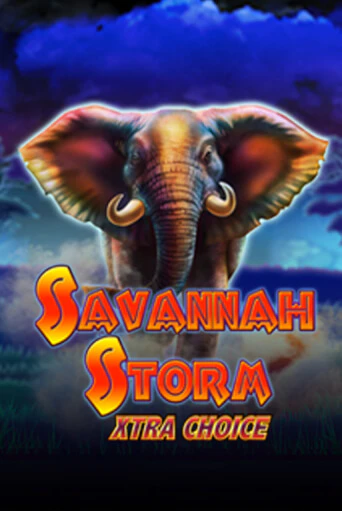 Демо игра Savannah Storm Xtra Choice на сайте игровых автоматов JoyCasino