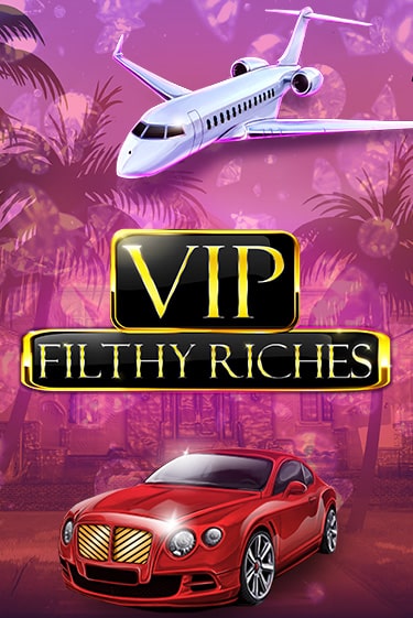 Демо игра VIP Filthy Riches на сайте игровых автоматов JoyCasino