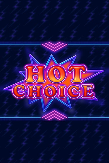 Демо игра Hot Choice на сайте игровых автоматов JoyCasino